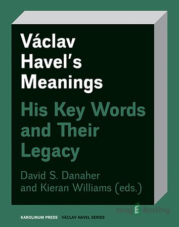 Václav Havel's Meanings - David Danaher Václav Havel's Meanings - David Danaher