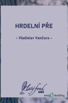 Hrdelní pře - Vladislav Vančura