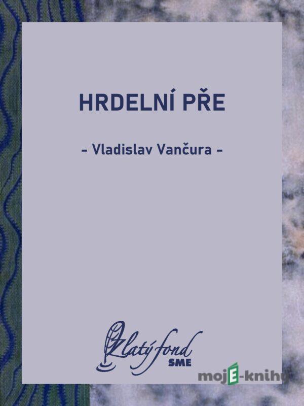 Hrdelní pře - Vladislav Vančura