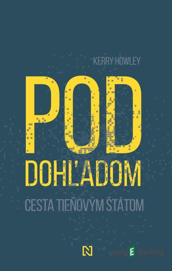 Pod dohľadom - Kerry Howley