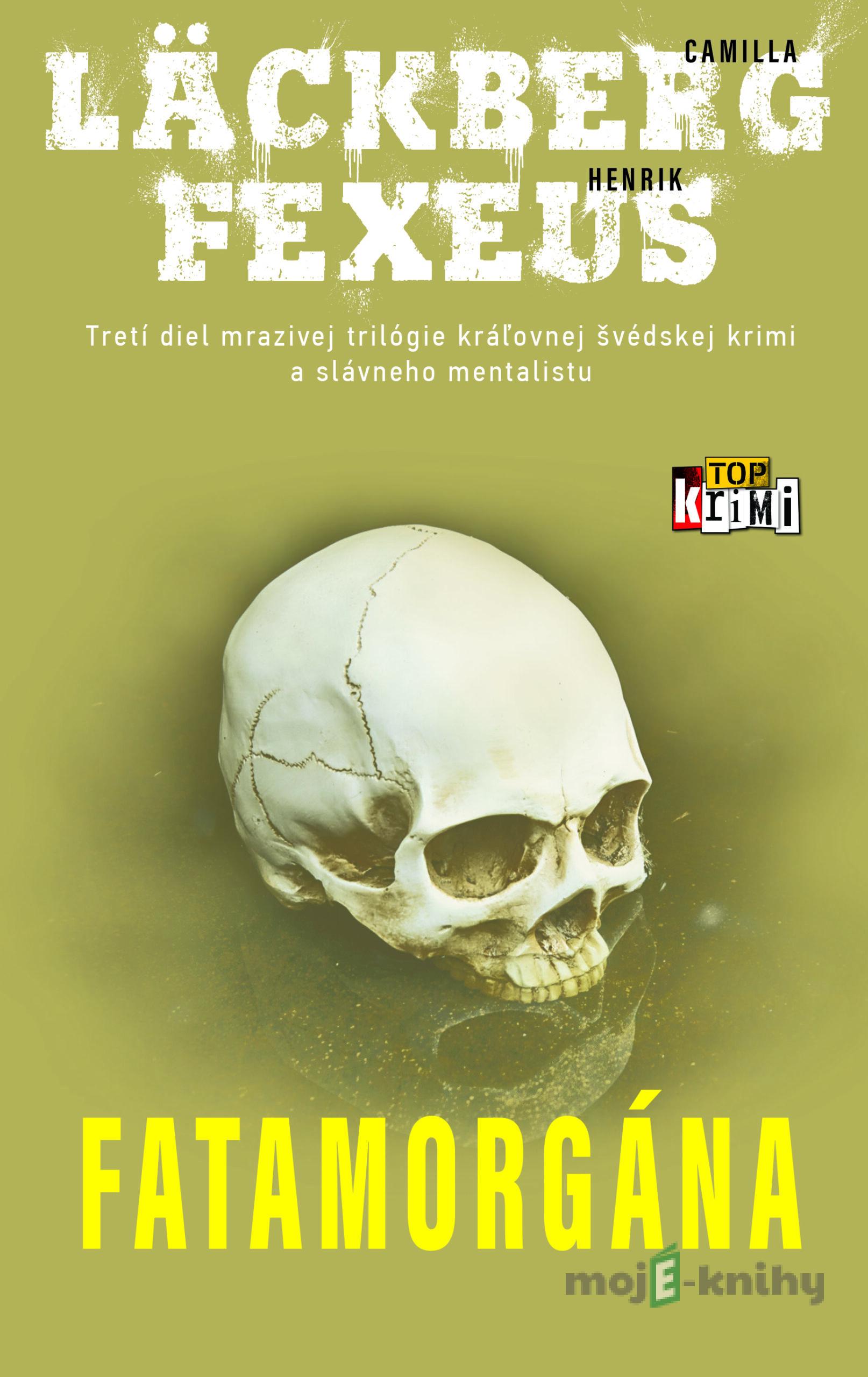 Fatamorgána - Camilla Läckberg, Henrik Fexeus Fatamorgána - Camilla Läckberg, Henrik Fexeus