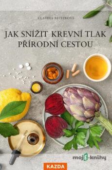 Jak snížit krevní tlak přírodní cestou - Claudia Ritterová