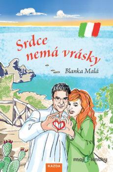 Srdce nemá vrásky - Blanka Malá