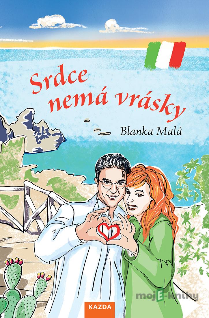 Srdce nemá vrásky - Blanka Malá Srdce nemá vrásky - Blanka Malá