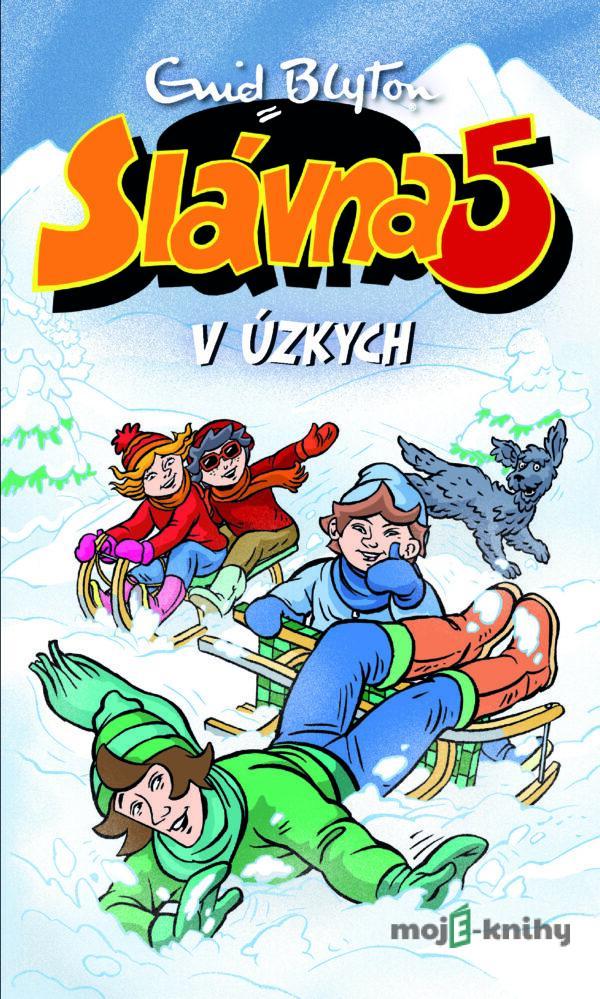 Slávna páťka v úzkych - Enid Blyton