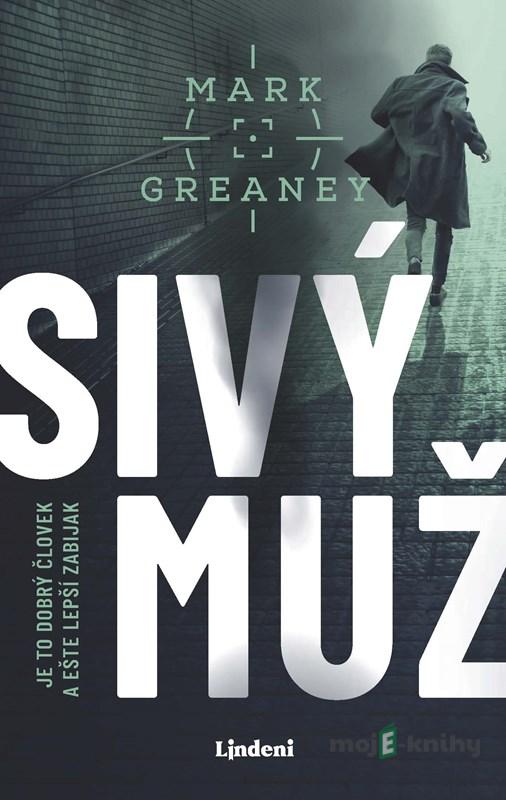Sivý muž - Mark Greaney Sivý muž - Mark Greaney
