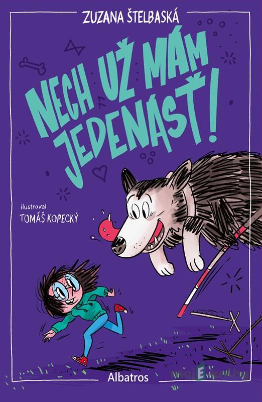 Nech už mám jedenásť! - Zuzana Štelbaská Nech už mám jedenásť! - Zuzana Štelbaská