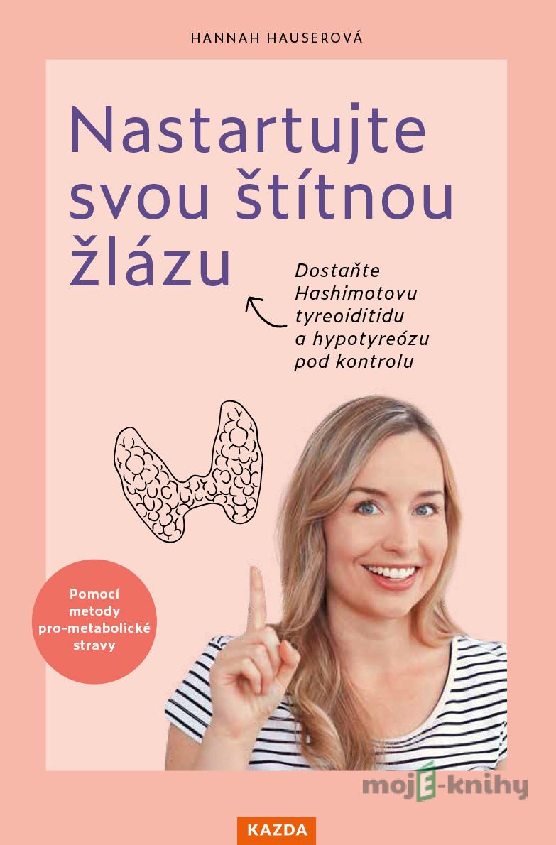 Nastartujte svou štítnou žlázu - Hanna Hauserová Nastartujte svou štítnou žlázu - Hanna Hauserová