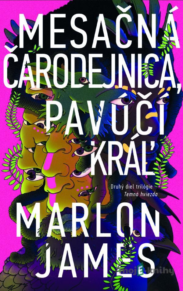 Mesačná čarodejnica, pavúčí kráľ - Marlon James