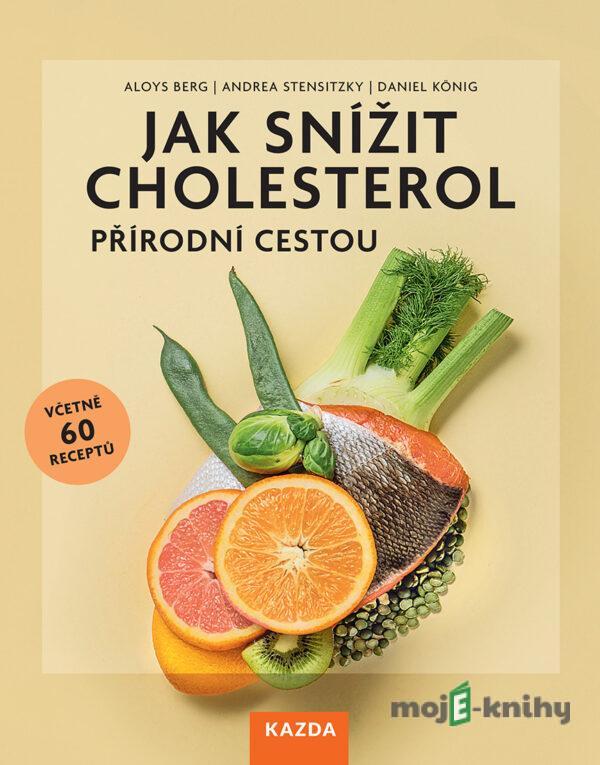 Jak snížit cholesterol přírodní cestou - Aloys Berg