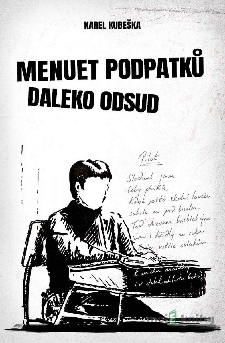 Menuet podpatků daleko odsud - Karel Kubeška Menuet podpatků daleko odsud - Karel Kubeška
