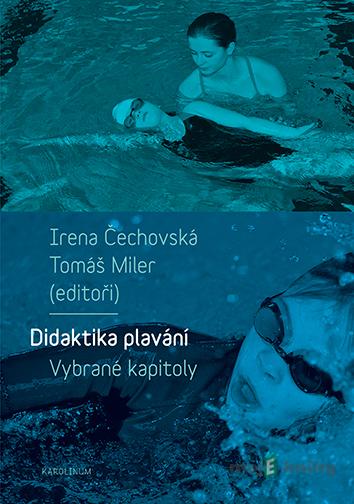 Didaktika plavání - Irena Čechovská, Tomáš Miler Didaktika plavání - Irena Čechovská, Tomáš Miler
