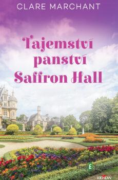 Tajemství panství Saffron Hall - Clare Marchant