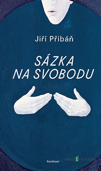 Sázka na svobodu - Jiří Přibáň Sázka na svobodu - Jiří Přibáň