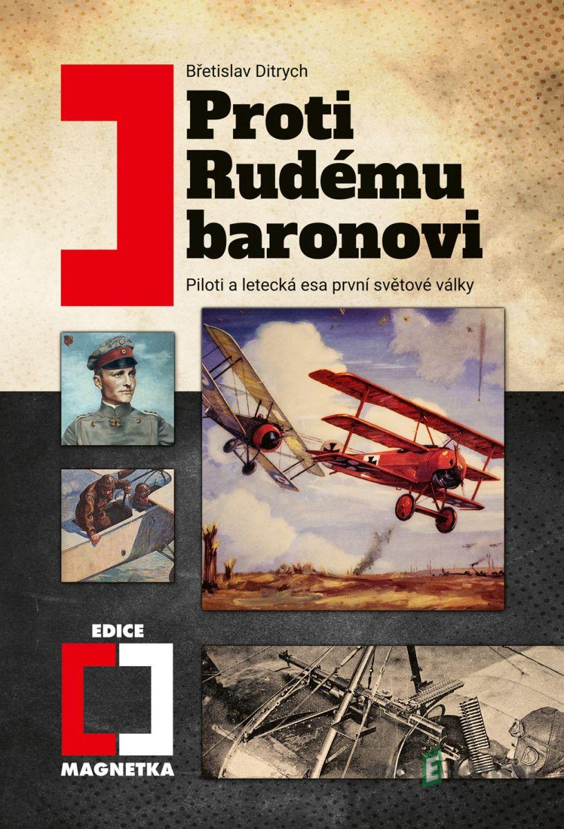 Proti rudému baronovi - Břetislav Ditrich Proti rudému baronovi - Břetislav Ditrich