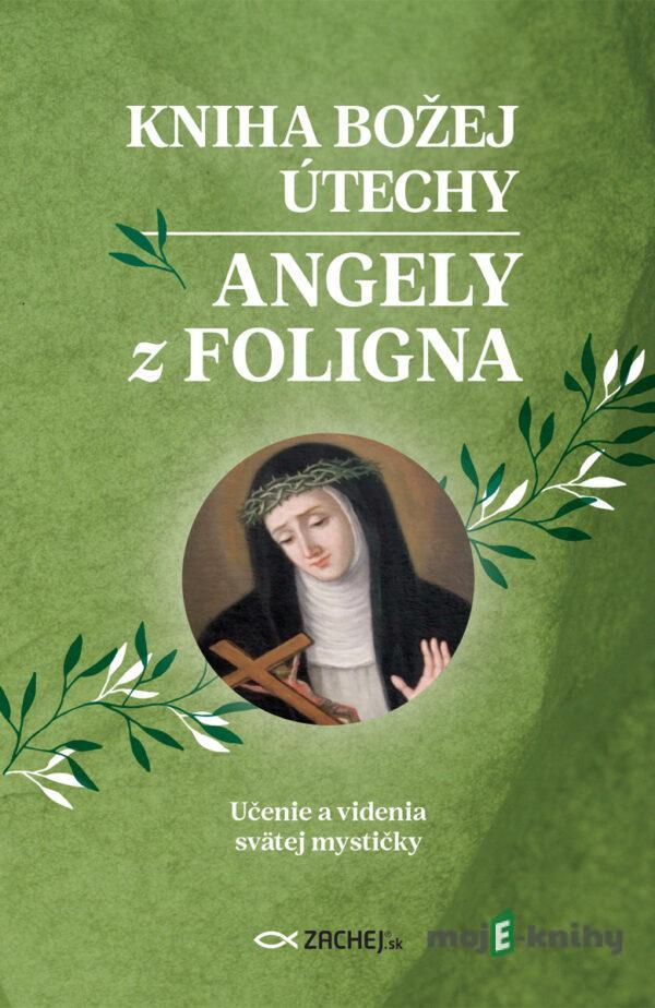 Kniha Božej útechy Angely z Foligna - Angela z Foligna