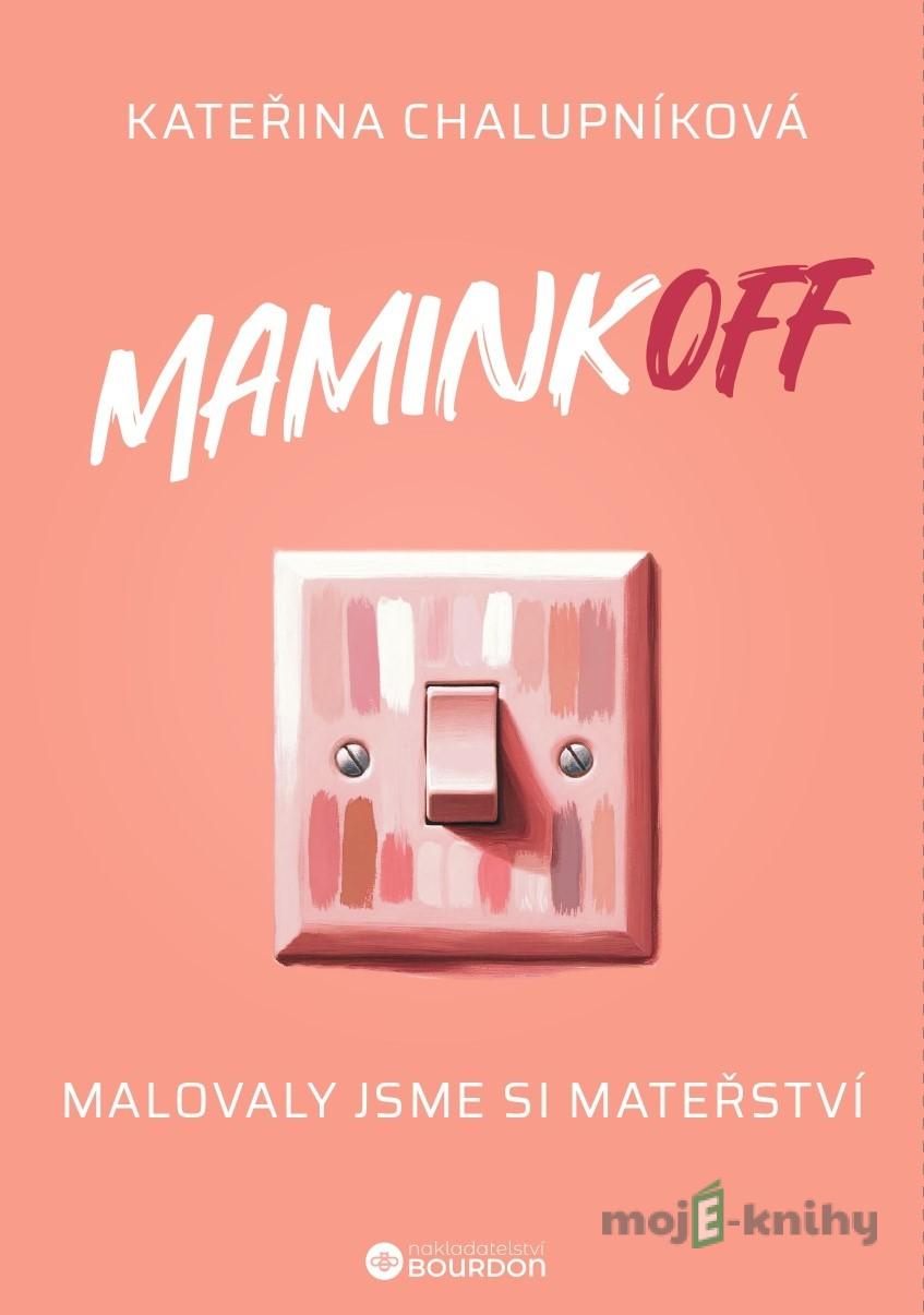 MaminkOFF - Kateřina Chalupníková MaminkOFF - Kateřina Chalupníková