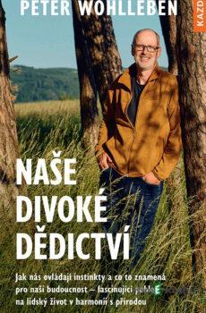 Naše divoké dědictví - Peter Wohlleben