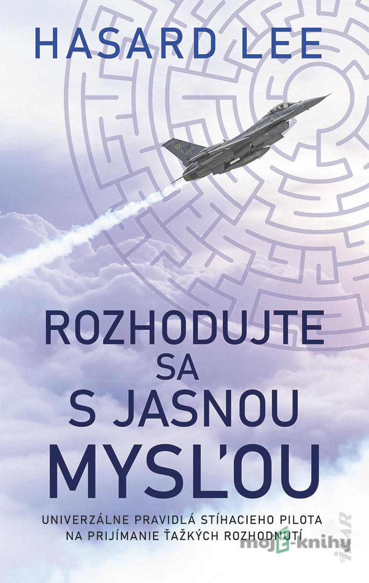 Rozhodujte sa s jasnou mysľou - Hasard Lee Rozhodujte sa s jasnou mysľou - Hasard Lee