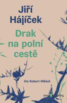 Drak na polní cestě - Jiří Hájíček