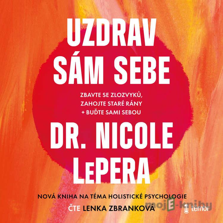 Uzdrav sám sebe - Nicole LePera Uzdrav sám sebe - Nicole LePera