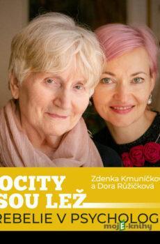 Pocity jsou lež - rebelie v psychologii - Zdenka Kmuníčková,Dora Růžičková