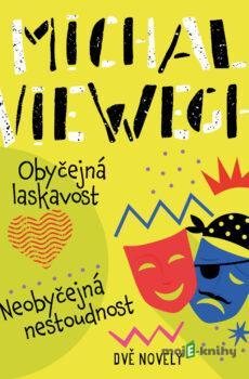 Obyčejná laskavost, Neobyčejná nestoudnost - Michal Viewegh