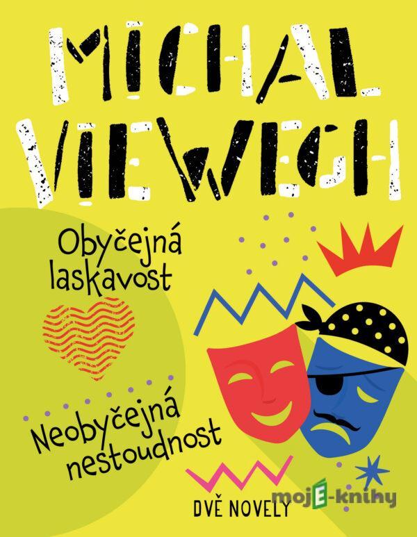 Obyčejná laskavost, Neobyčejná nestoudnost - Michal Viewegh