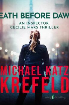 Death Before Dawn: An Inspector Cecilie Mars Thriller (EN) - Michael Katz Krefeld