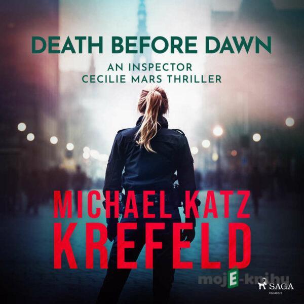 Death Before Dawn: An Inspector Cecilie Mars Thriller (EN) - Michael Katz Krefeld