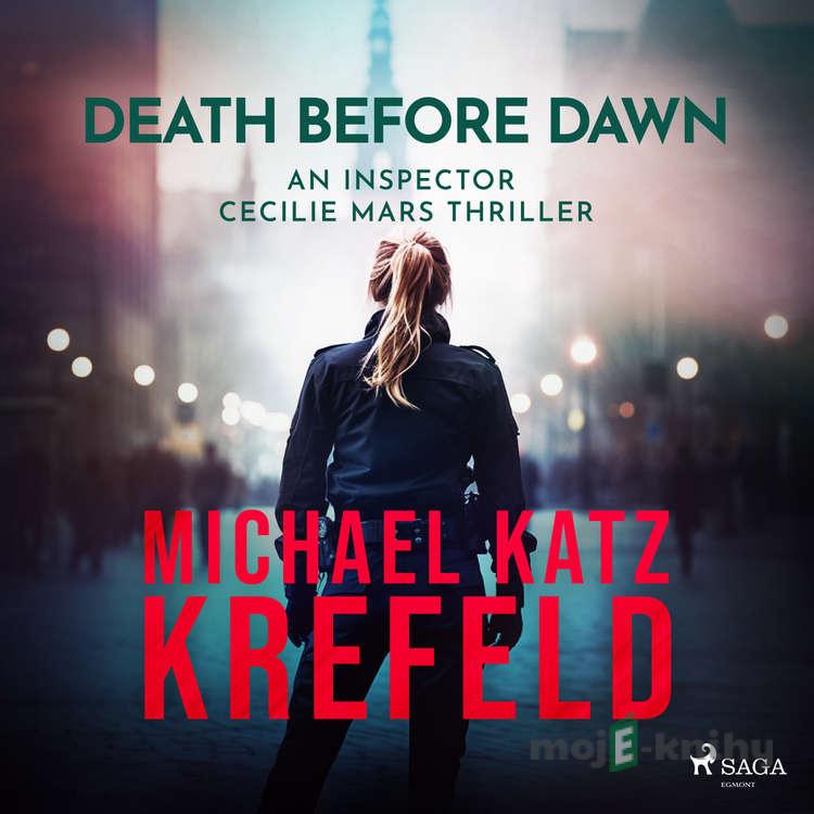 Death Before Dawn: An Inspector Cecilie Mars Thriller (EN) - Michael Katz Krefeld Death Before Dawn: An Inspector Cecilie Mars Thriller (EN) - Michael Katz Krefeld