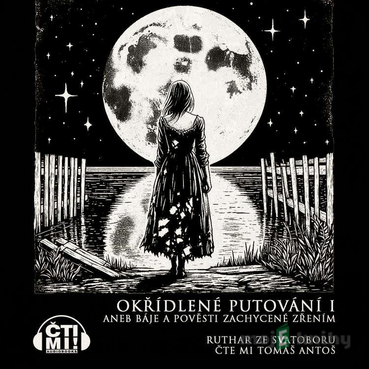 Okřídlené putování I aneb Báje a pověsti zachycené zřením - Ruthar ze Svatoboru Okřídlené putování I aneb Báje a pověsti zachycené zřením - Ruthar ze Svatoboru