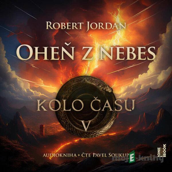 Kolo času V.: Oheň z nebes - Robert Jordan