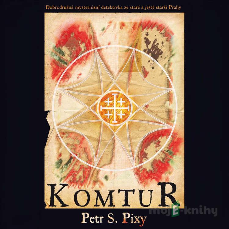 Komtur - Petr S. Pixy Komtur - Petr S. Pixy