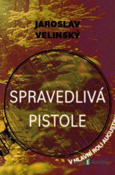 Spravedlivá pistole - Jaroslav Velinský