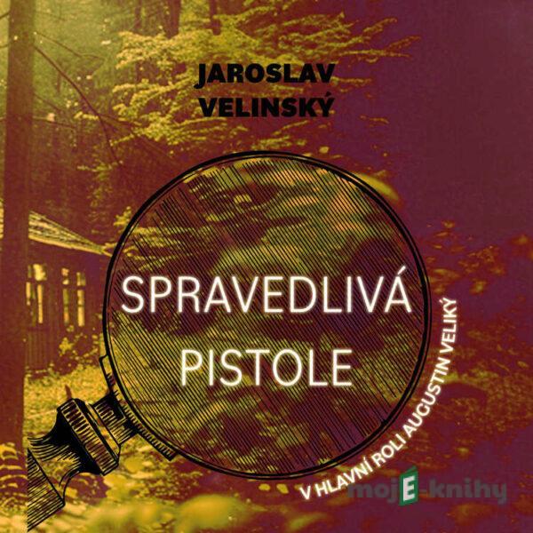 Spravedlivá pistole - Jaroslav Velinský