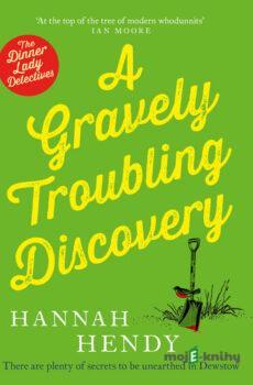 A Gravely Troubling Discovery (EN) - Hannah Hendy