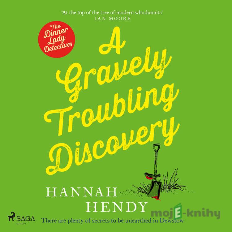 A Gravely Troubling Discovery (EN) - Hannah Hendy A Gravely Troubling Discovery (EN) - Hannah Hendy