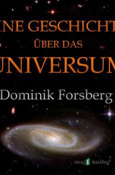 Eine Geschichte über das Universum - Dominik Forsberg