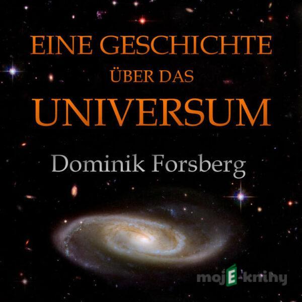 Eine Geschichte über das Universum - Dominik Forsberg