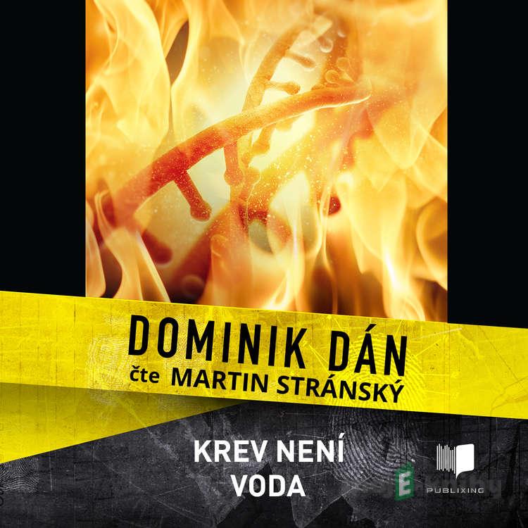 Krev není voda - Dominik Dán Krev není voda - Dominik Dán