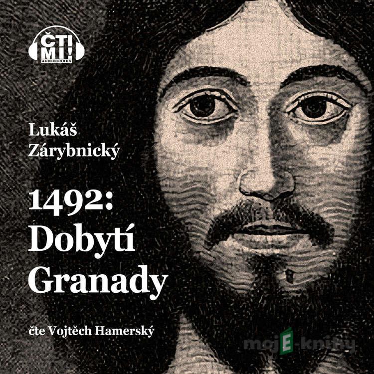 1492: Dobytí Granady - Lukáš Zárybnický 1492: Dobytí Granady - Lukáš Zárybnický