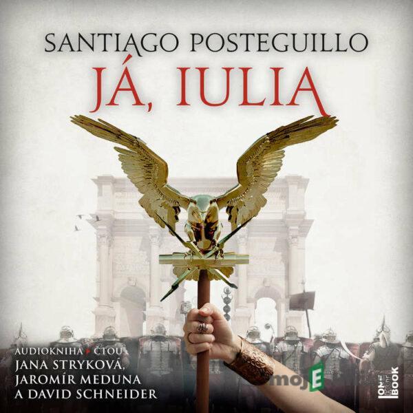 Já, Iulia - Santiago Posteguillo