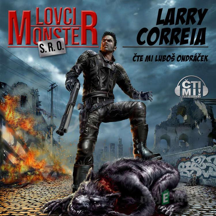 Lovci monster s.r.o. - Larry Correia Lovci monster s.r.o. - Larry Correia