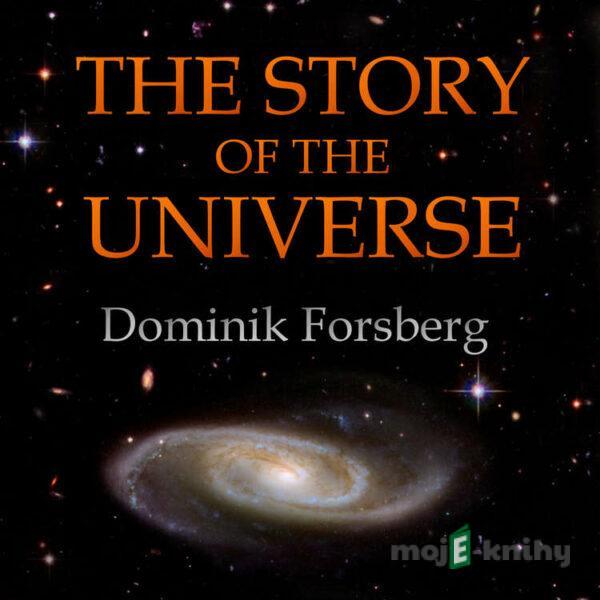 The Story of the Universe - Dominik Forsberg