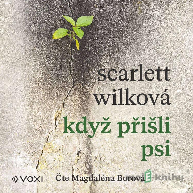 Když přišli psi - Scarlett Wilková Když přišli psi - Scarlett Wilková