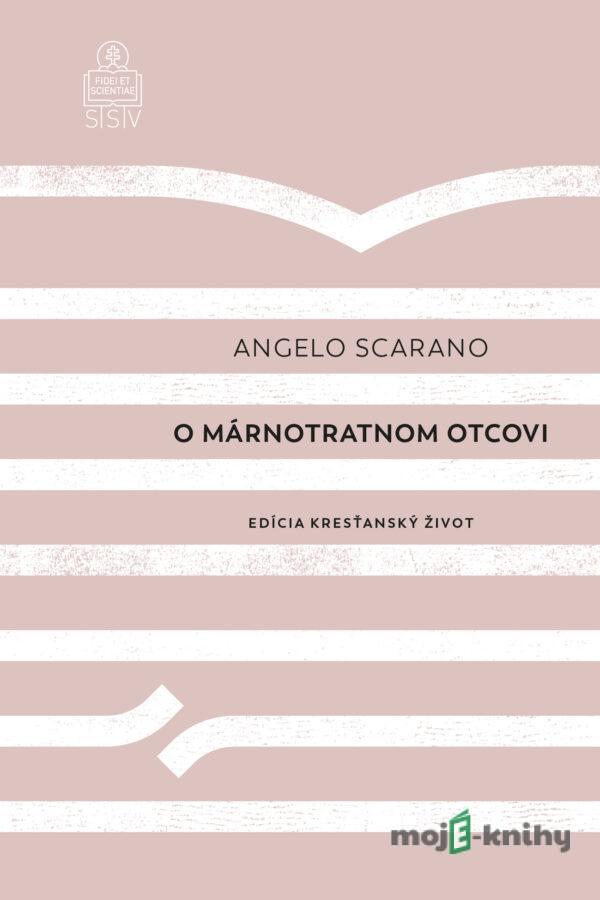 O márnotratnom otcovi - Angelo Scarano