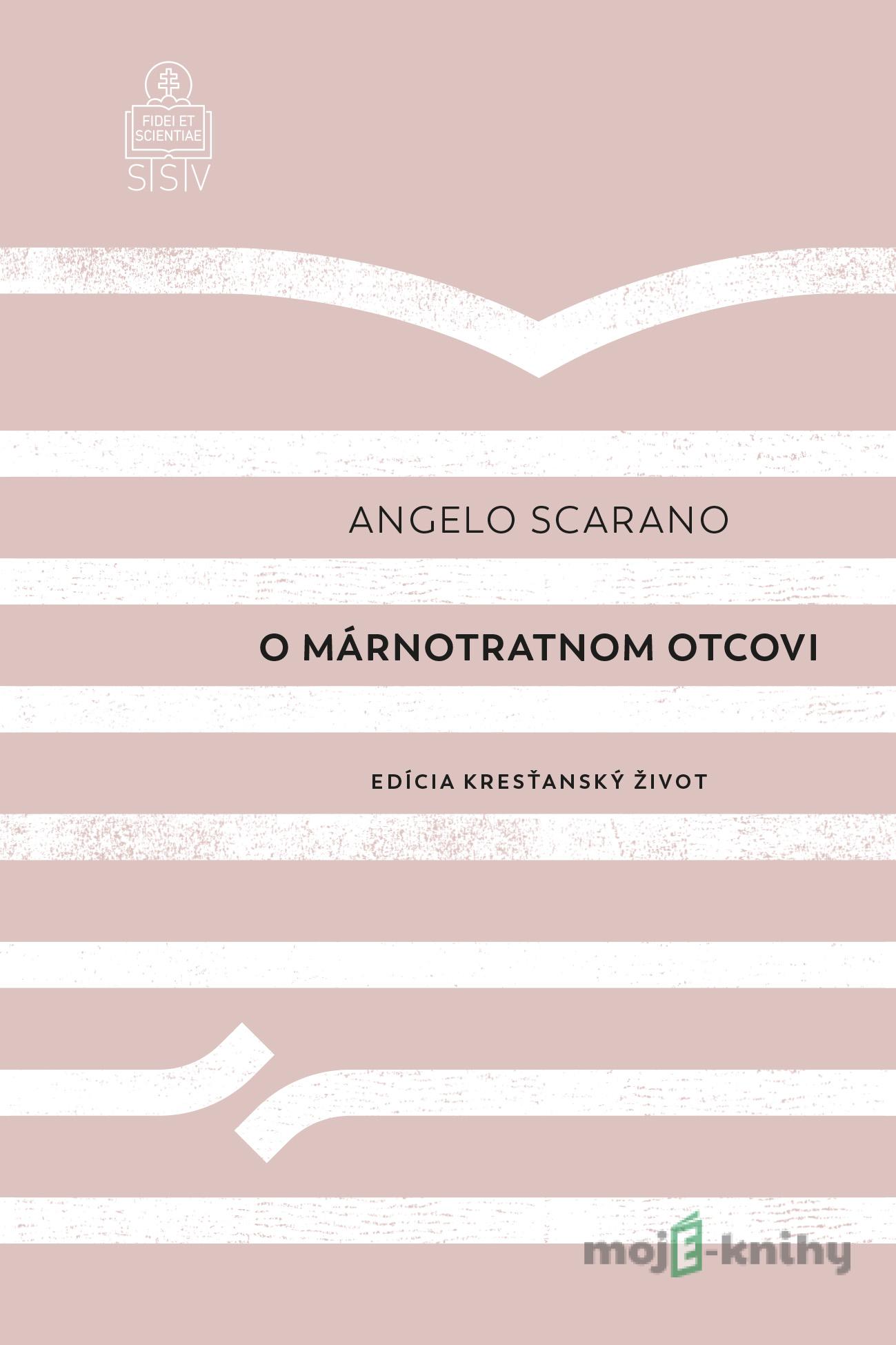 O márnotratnom otcovi - Angelo Scarano O márnotratnom otcovi - Angelo Scarano