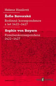 Žofie Bavorská / Sophie von Bayern - Helena Hasilová