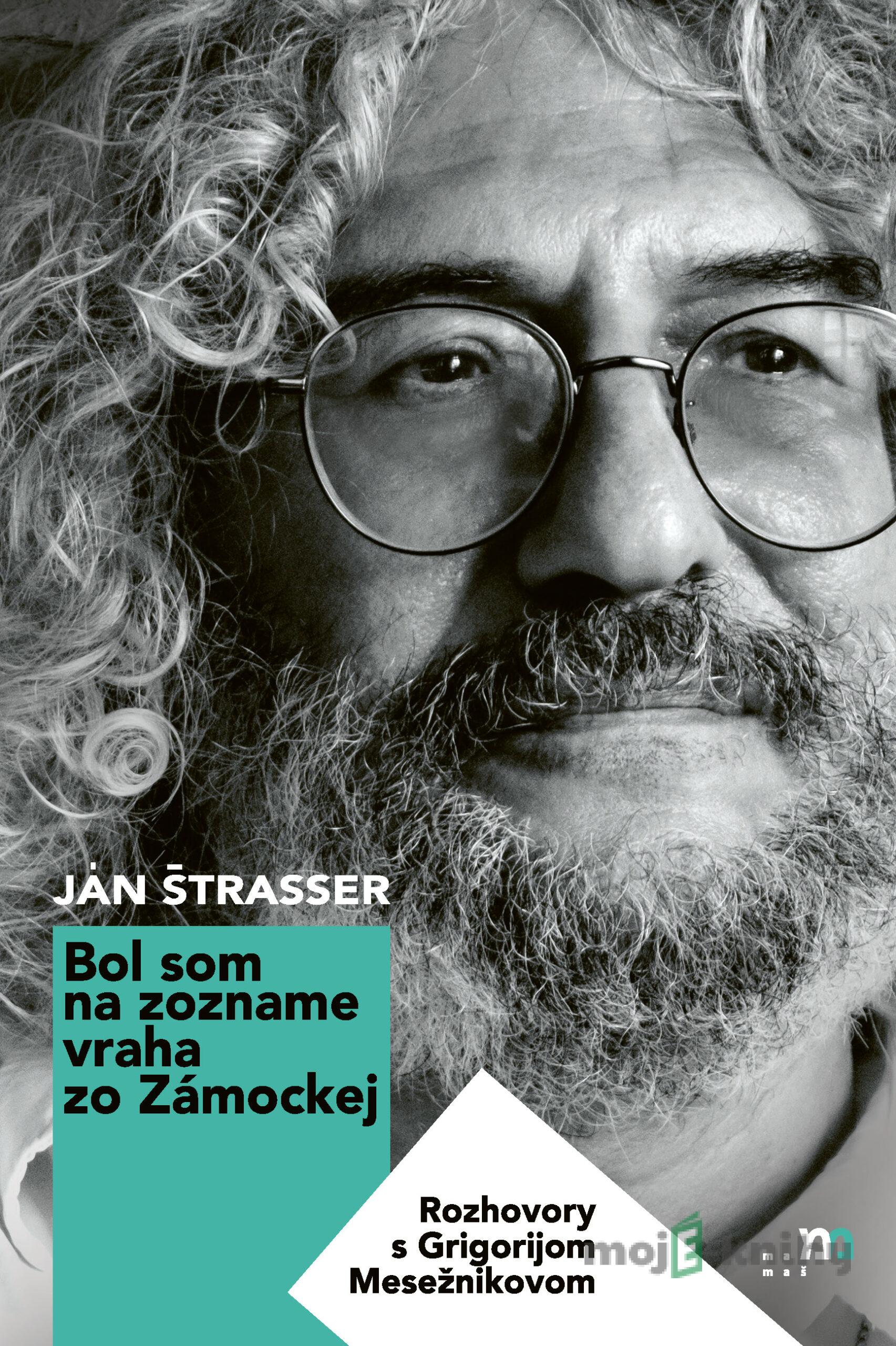 Bol som na zozname vraha zo Zámockej - Ján Štrasser Bol som na zozname vraha zo Zámockej - Ján Štrasser